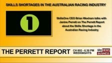 Brian Wexham discusses the skills shortage in the Australian Horse Racing Industry on The Perrett Report