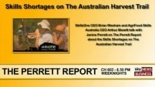 Brian Wexham & Arthur Blewitt discuss the skills shortage in The Australian Harvest Trail on The Perrett Report