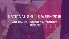 National Skills Week 2016: National Launch WorldSkills Australia & Interflora